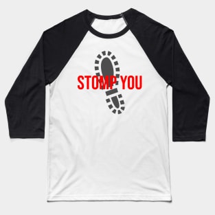 Stomp You Baseball T-Shirt